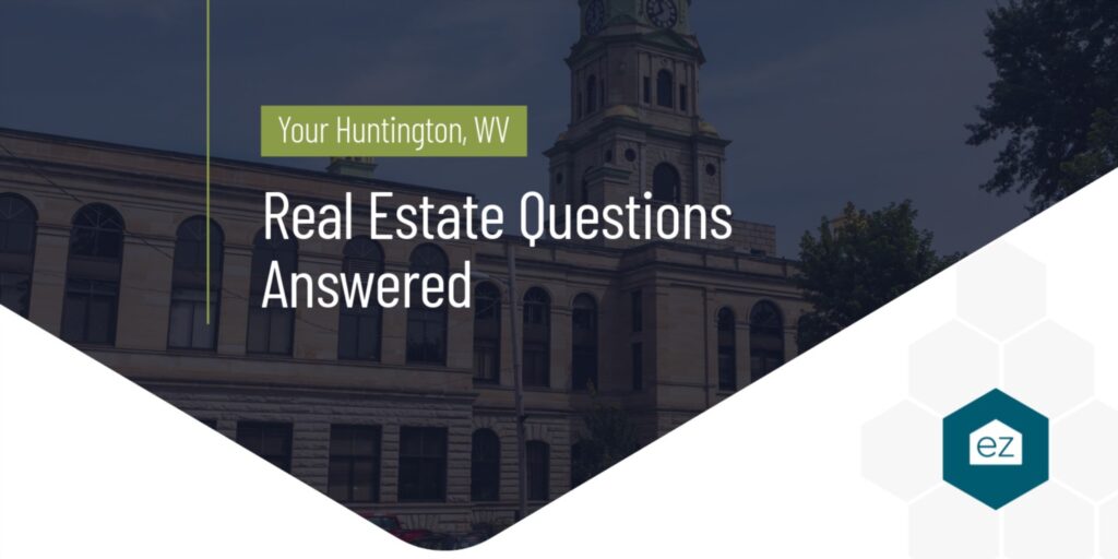 Huntington Real Estate Questions Answered