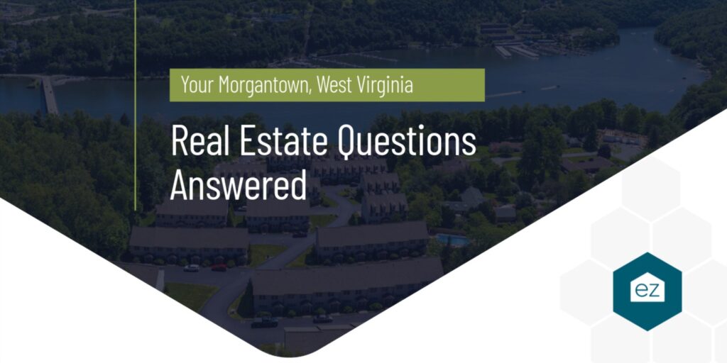 Morgantown West Virginia real estate questions answered