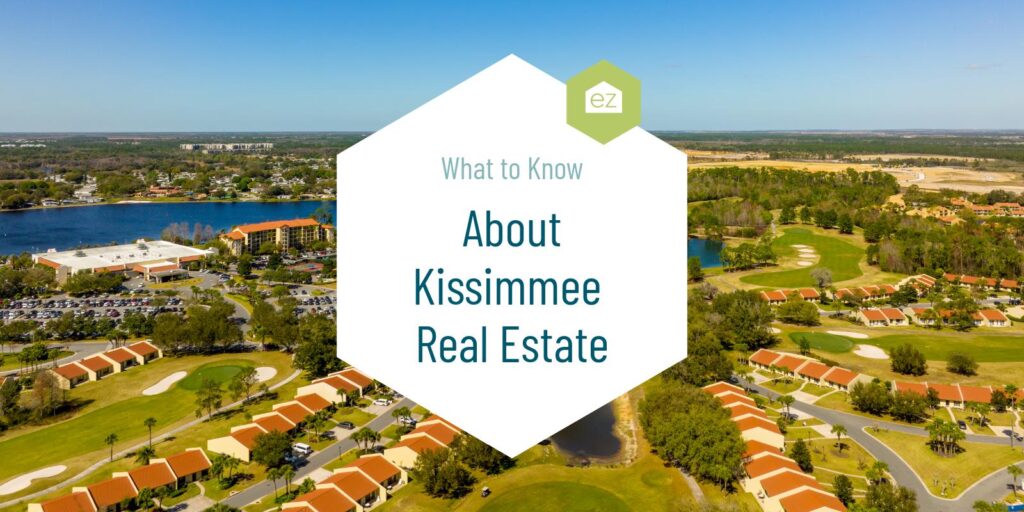 What to know about Kissimmee Florida Real Estate
