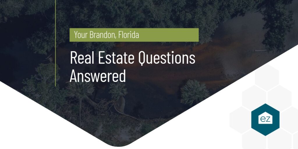 Brandon FL real estate questions answered