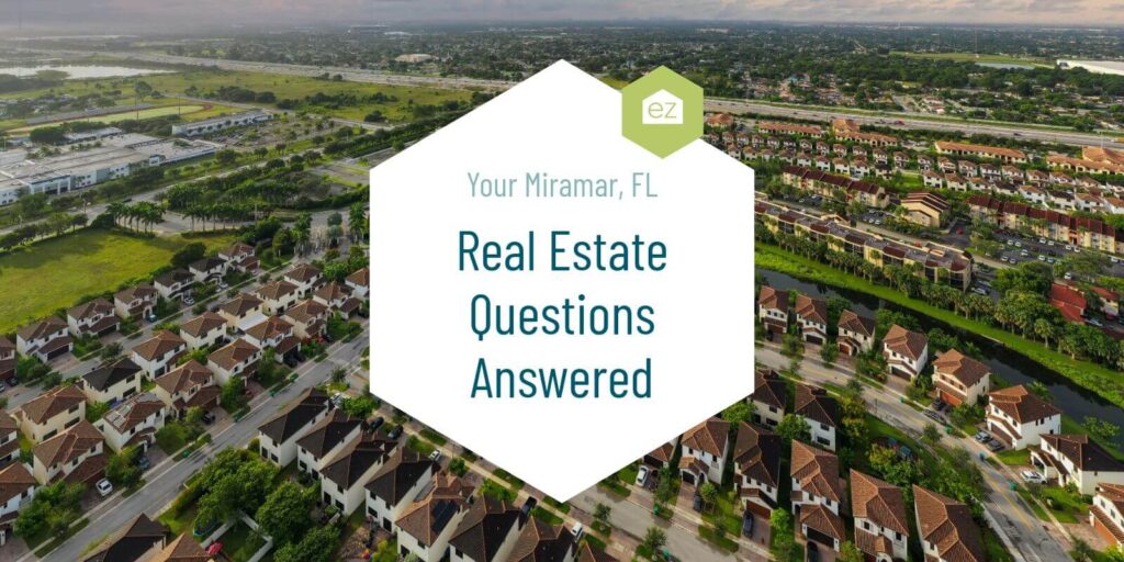 Miramar Florida Real Estate Questions Answered