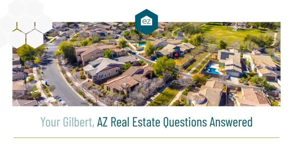 Gilbert AZ real estate questions answered