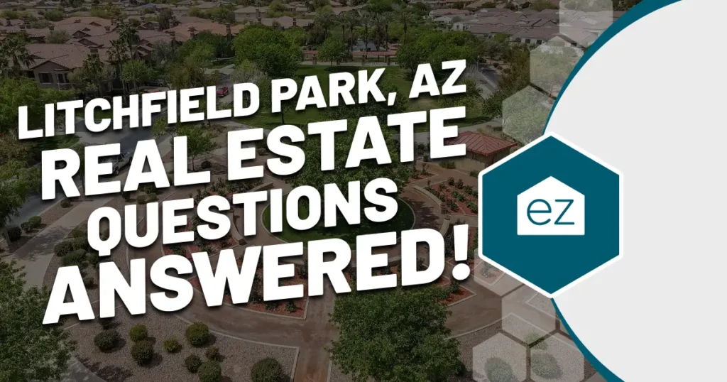 Litchfield Park AZ Real Estate Questions Answered