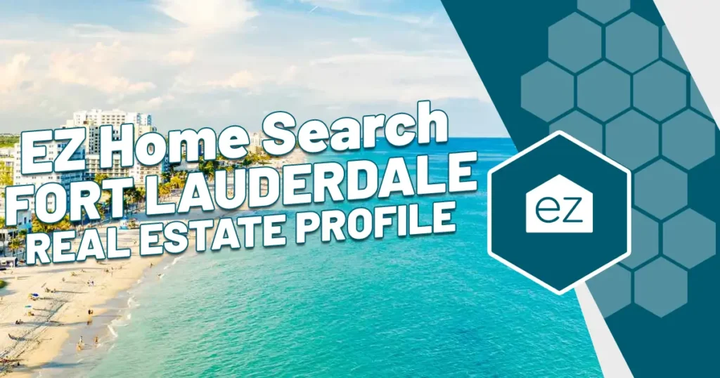 EZ Home Search Fort Lauderdale Real Estate Profile
