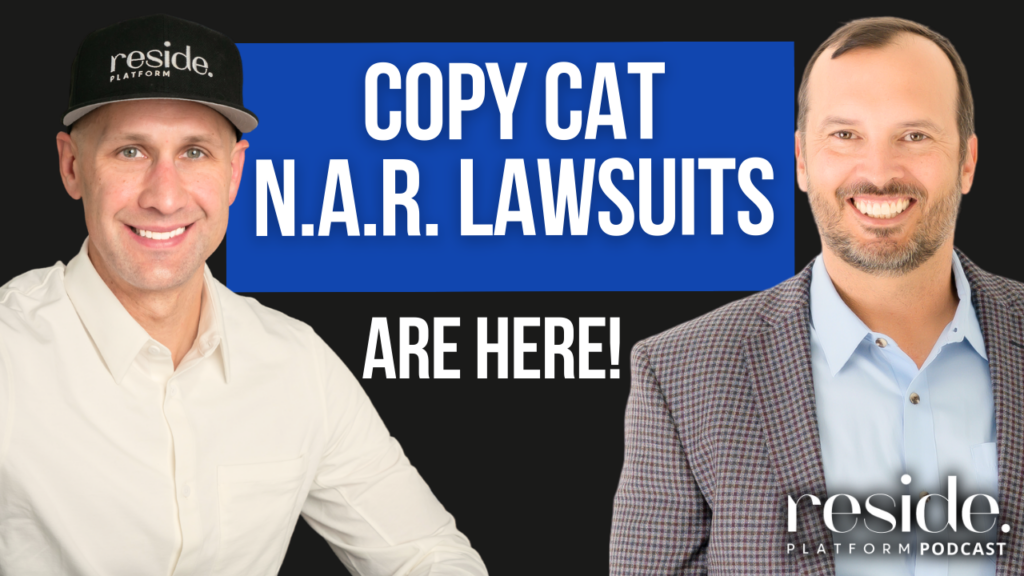NAR Copy Cat Lawsuits are here, Preston and Nick discuss on Reside Platform Podcast