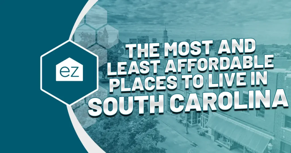 The most and least affordable places to live in South Carolina