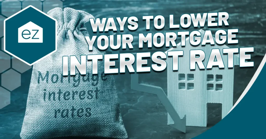 ways to lower your mortgage interest rate