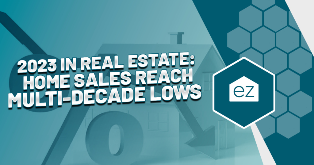 2023 in Real Estate Home Sales Reach Multi Decade Lows