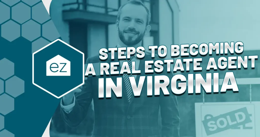 Steps to Become a Real Estate Agent in Virginia