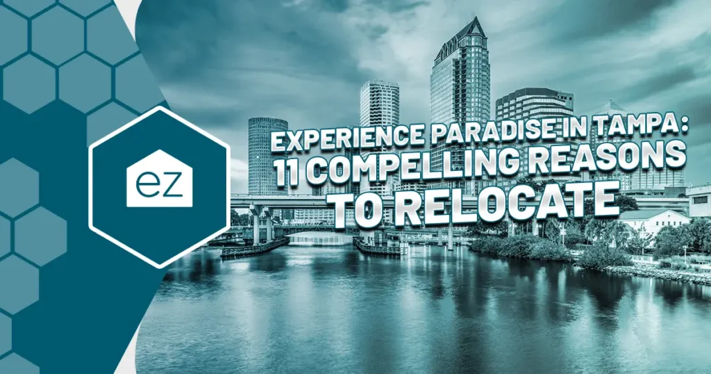 Experience Paradise in Tampa with these 11 compelling reasons to relocate
