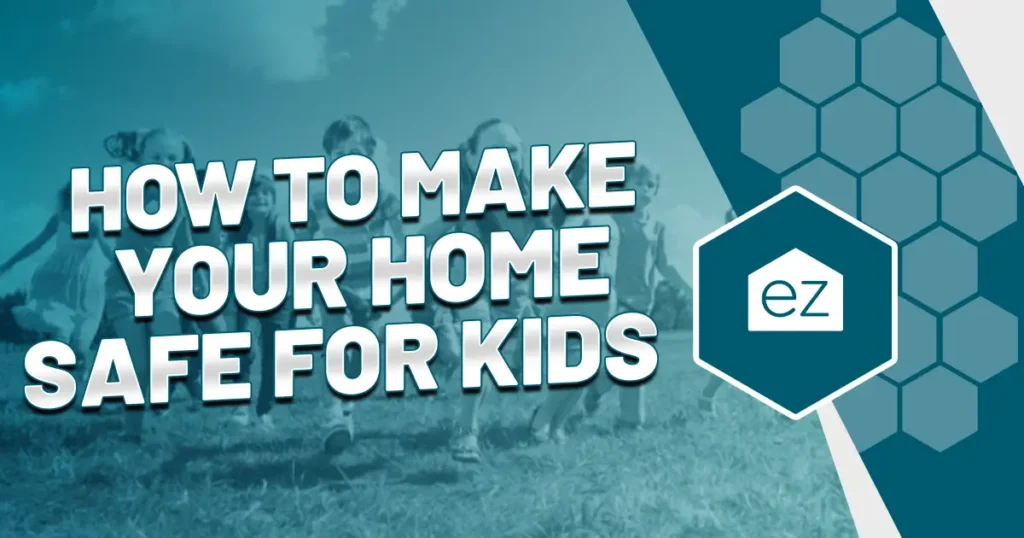 How to make your home safe for kids