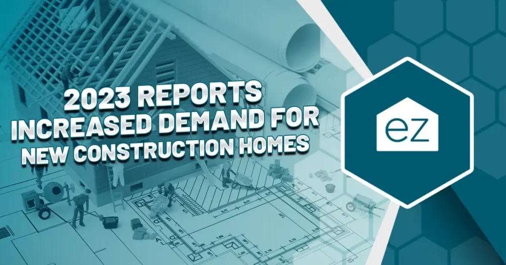 2023 Reports: Increased Demand for New Construction Homes