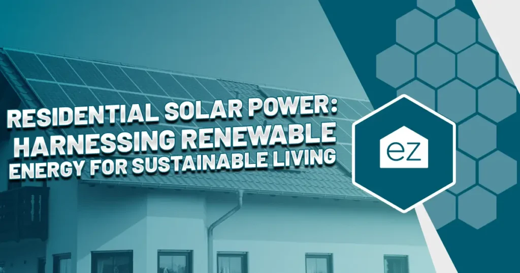 Residential Solar Power Harnessing Renewable Energy for Sustainable Living