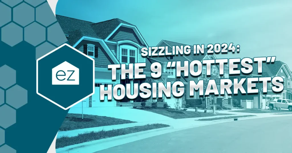 The 9 hottest housing markets in 2024