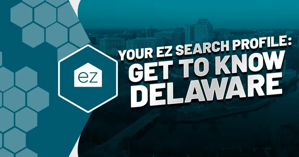 ez search profile in getting to know Delaware
