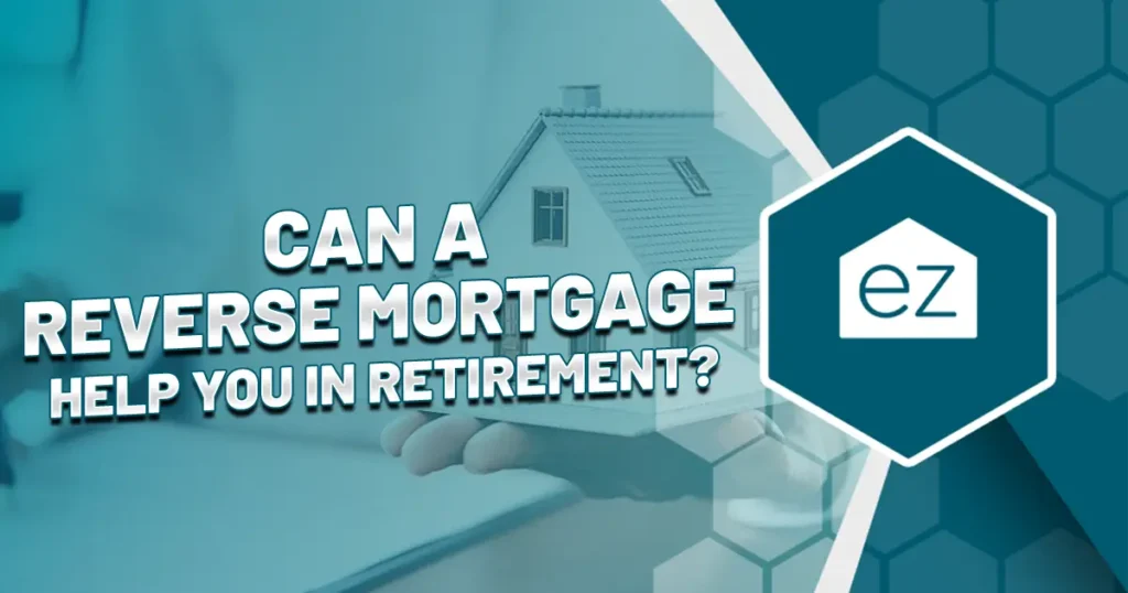 Can a reverse mortgage help you in retirement?