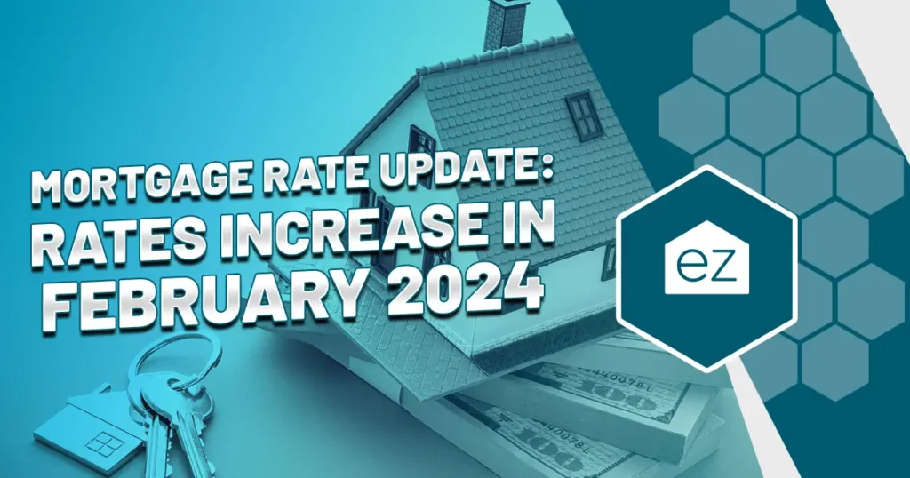 Mortgage Rate Update - Rates Increase in February 2024