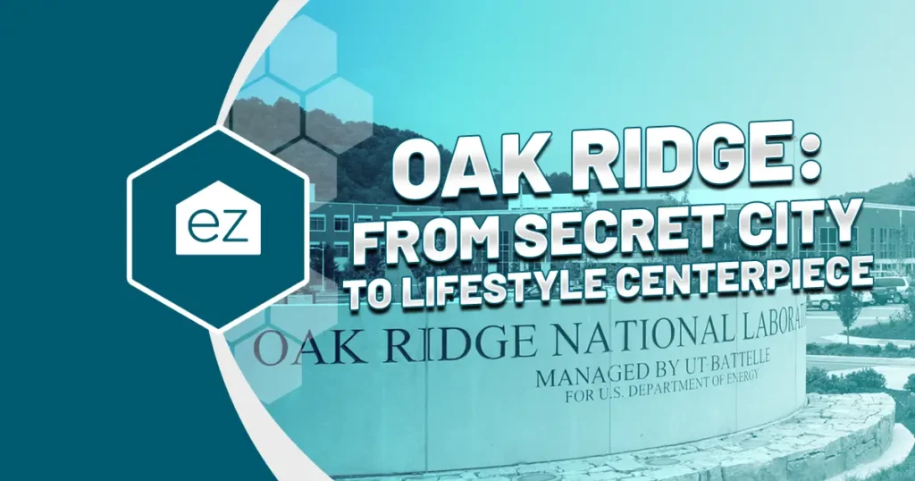 Oak Ridge: From secret city to lifestyle centerpiece