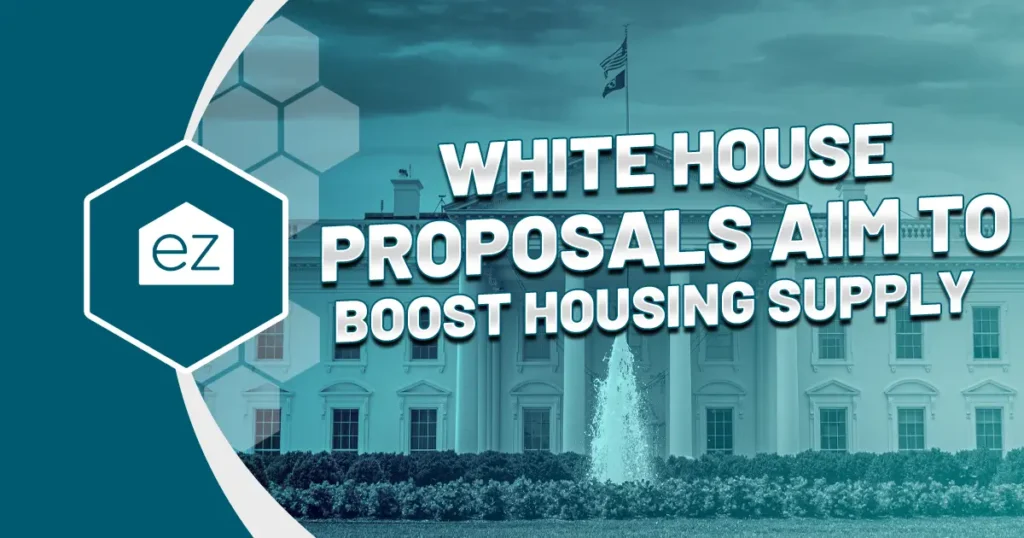 White House Proposals Aim to Boost Housing Supply