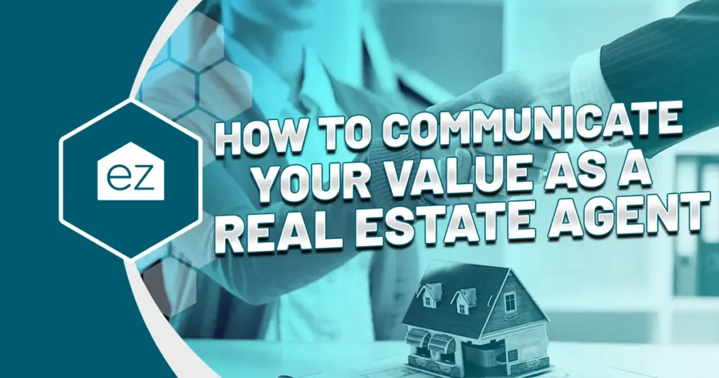 How to communicate your value as a real estate agent