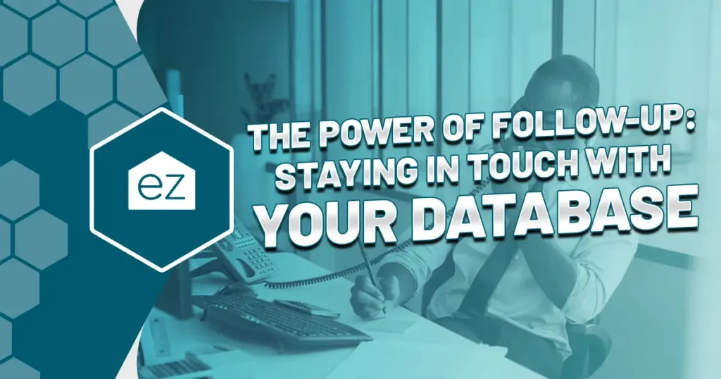 The Power of Follow-Up- Staying in Touch With Your Database featured image