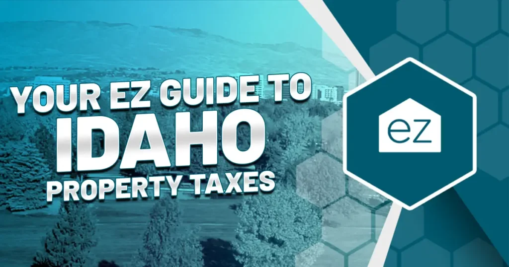 Your EZ Guide to Idaho Property Taxes