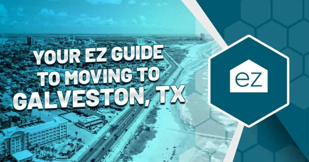EZ Guide to Moving to Galveston TX
